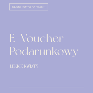 Lekkie Kwiaty_Voucher Podarunkowy